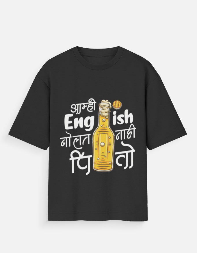 Amhi English Bolat Nahi Pito Marathi Oversized Unisex T‑Shirt | Beer Graphic | 180 GSM Bio‑Wash